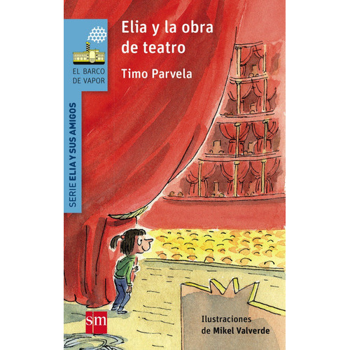 Elia y la obra de teatro, de PARVELA, TIMO. Editorial EDICIONES SM, tapa blanda en español