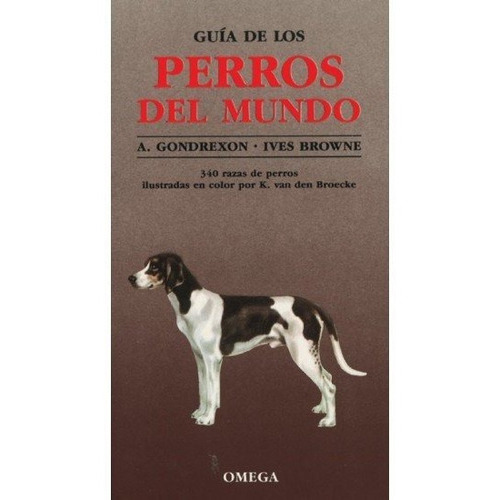 Guia De Los Perros Del Mundo, De Gondrexon. Editorial Omega, Tapa Dura En Español