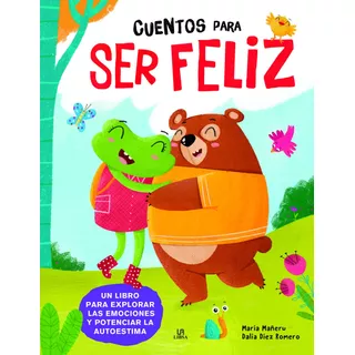 Libro Cuentos Para Ser Feliz - Mañeru, Maria/diez Romero, D