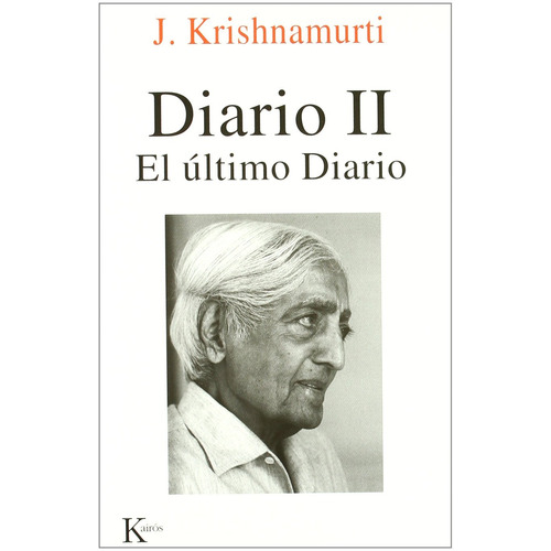 Diario II: El último diario, de Krishnamurti, J.. Editorial Kairos, tapa blanda en español, 2002