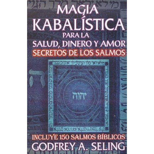 Magia Kabalistica Para La Salud Dinero Y Amor. Secretos De L