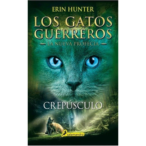 Crepusculo 5. Los Gatos Guerreros. La Nueva Profecia 5, De Erin Hunter. Editorial Salamandra En Español