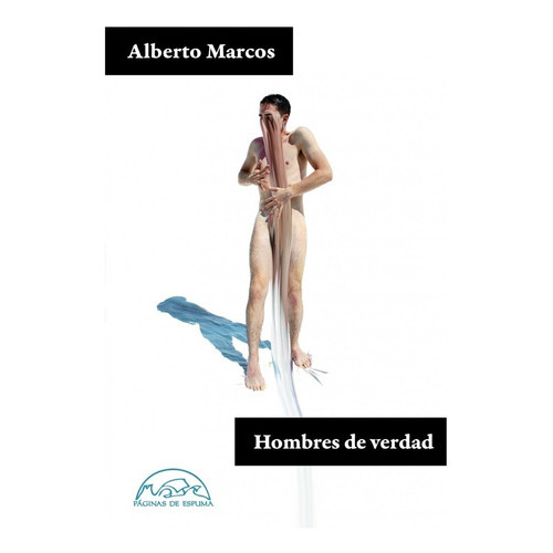 Hombres De Verdad, De Alberto Marcos. Editorial Páginas De Espuma, Tapa Blanda En Español, 2020