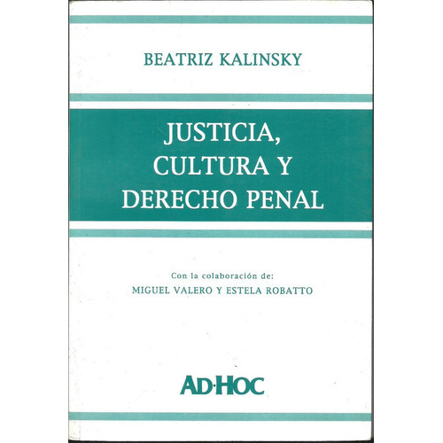 Justicia Cultura Y Derecho Penal, De Beatriz Kalinsky. Editorial Ad-hoc, Tapa Blanda En Español