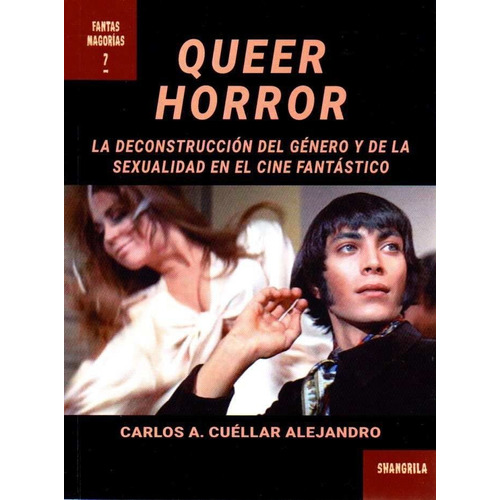 Queer Horror, De Cuéllar Alejandro, Carlos A.. Editorial Asociación Shangrila Textos Aparte, Tapa Blanda En Español