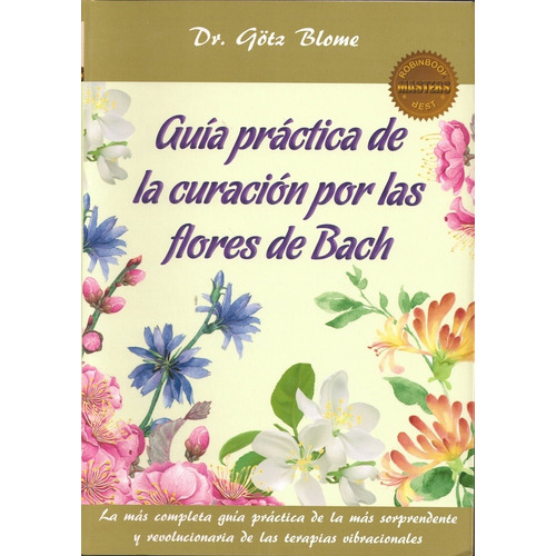 Guía Práctica De La Curación Por Las Flores De Bach - Gotz B