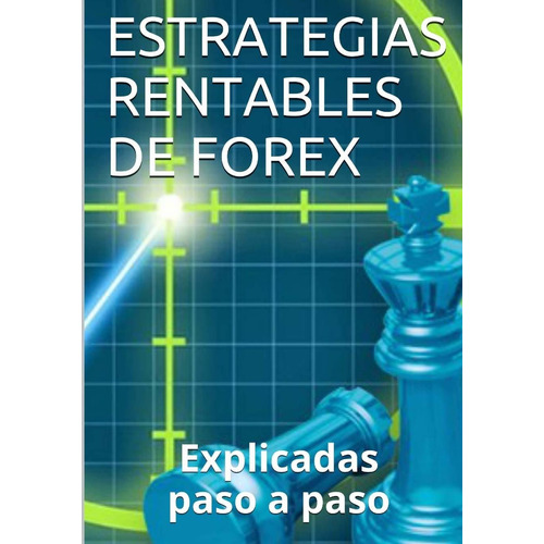 Libro : Estrategias Rentables De Forex: Explicadas Paso A P.