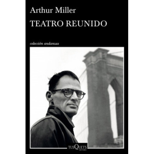 Teatro Reunido De Arthur Miller - Tusquets
