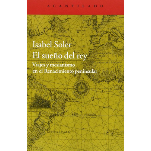 El Sueño Del Rey, De Isabel Soler., Vol. 0. Editorial Acantilado, Tapa Blanda En Español, 2015