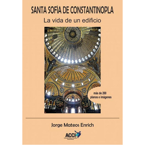 Santa Sofía De Constantinopla, De Jorge Mateos Enrich. Editorial Acci, Tapa Blanda En Español, 2021