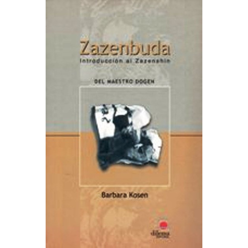 Zazenbuda . Introduccion Al Zazenshin Del Maestro Dogen