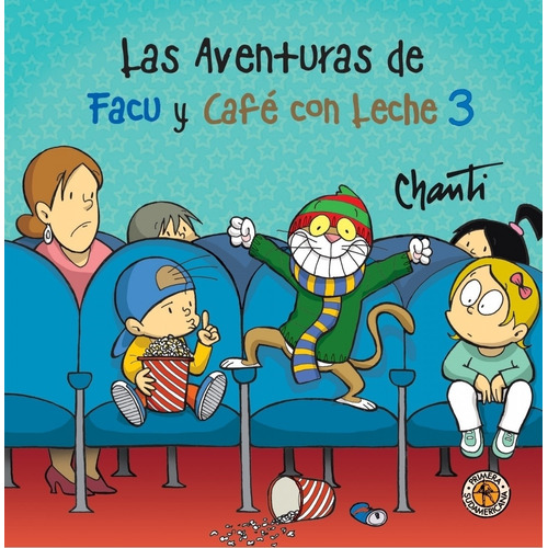Las Aventuras De Facu Y Cafe Con Leche 3, de Chanti. Editorial Sudamericana, tapa blanda en español, 2014