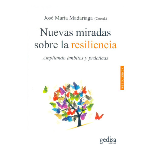 Nuevas Miradas Sobre La Resiliencia, De Jose Maria Madariaga. Editorial Gedisa, Tapa Blanda, Edición 1 En Español