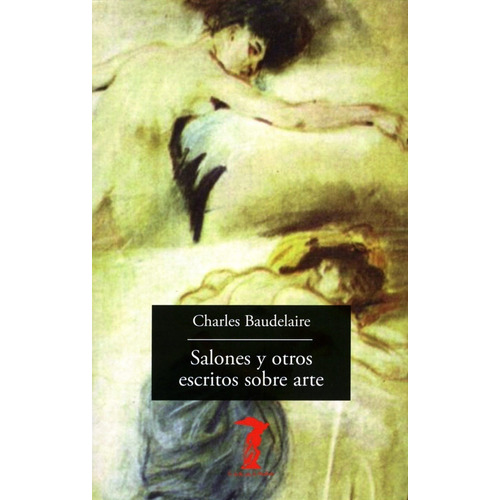 Salones Y Otros Escritos Sobre Arte - Charles Baudelaire