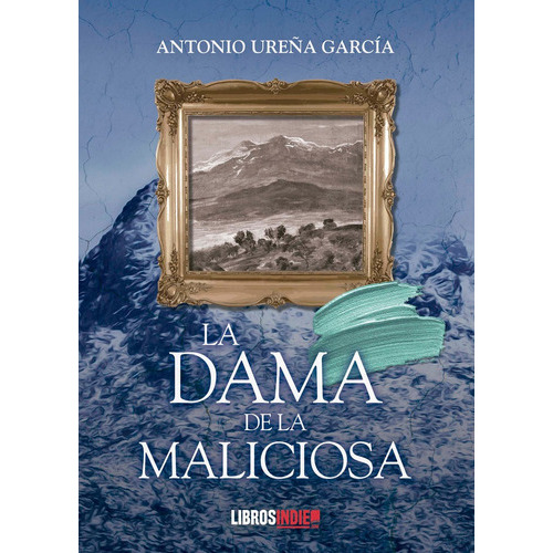 La Dama De La Maliciosa, De Ureña Garcia, Antonio. Editorial Libros Indie, Tapa Blanda En Español