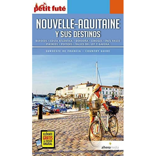 Nouvelle-Aquitaine y sus destinos, de Antonio Fernández. Editorial Alhena Fabrica de Contenidos S L, tapa blanda en español, 2021
