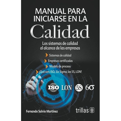 Manual Para Iniciarse En La Calidad, De Salvio Martinez, Fernando., Vol. 2. Editorial Trillas, Tapa Blanda En Español, 2019