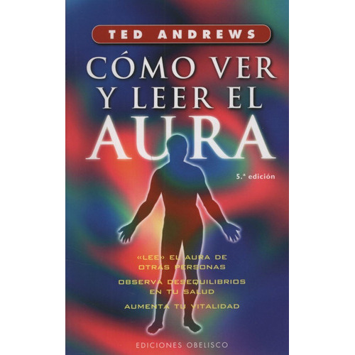 Libro Como Ver Y Leer El Aura / Ted Andrews, De Andrews, Ted. Editorial Obelisco En Español