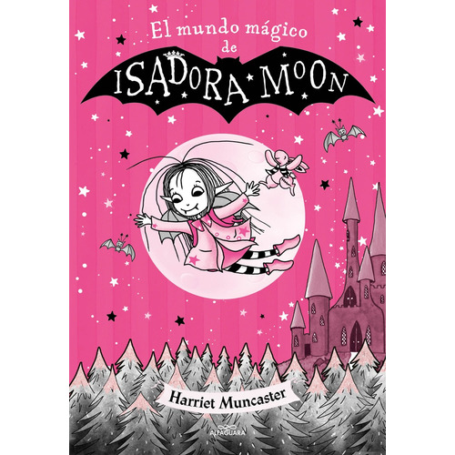 Mundo Mágico De Isadora Moon, El, de Harriet Muncaster. Editorial Alfaguara, tapa blanda, edición 1 en español