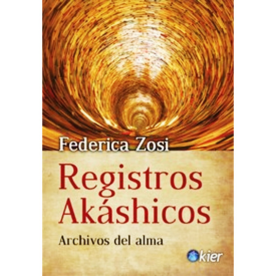 Registros Akashicos - Archivos Del Alma - Federica Zosi