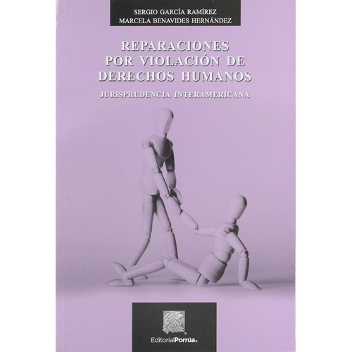 Reparaciones Por Violacion De Derechos Humanos, De Benavides Hernández, Marcela / García Ramírez, Sergio. Editorial Porrúa México, Tapa Blanda En Español