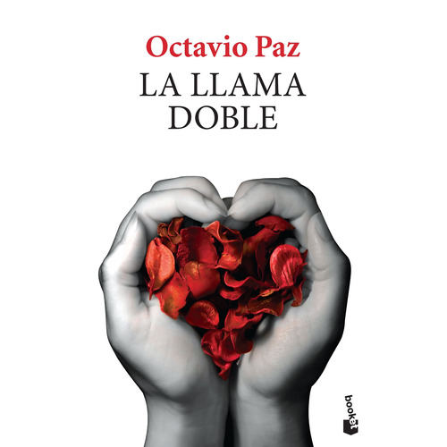 La llama doble: Amor y erotismo, de Paz, Octavio. Serie Booket Editorial Booket México, tapa blanda en español, 2018