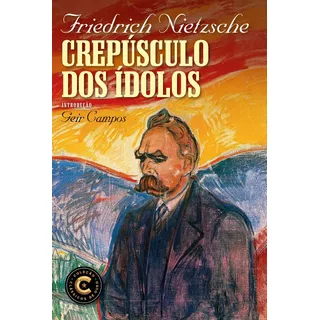Crepúsculo Dos Ídolos, De Nietzsche, Friedrich. Editora Nova Fronteira Participações S/a, Capa Mole Em Português, 2021