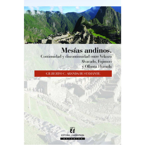 Mesias Andinos, De Aranda Bustamante, Gilberto.., Vol. 1.0. Editorial Universitaria De Chile, Tapa Blanda, Edición 1.0 En Español, 2016