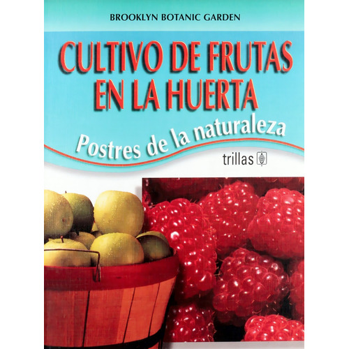 Cultivo De Frutas En La Huerta - Brooklyn Botanic - Trillas