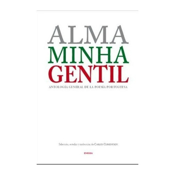 Alma Minha Gentil. Antologia General De La Poesia Portuguesa, De Aa. Vv. Editorial Eneida En Español