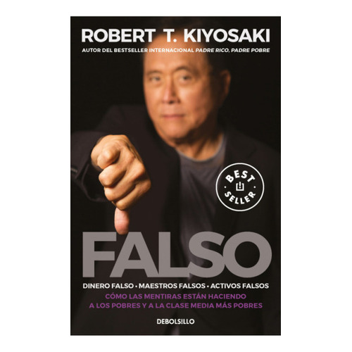 FALSO: Dinero falso, maestros falsos, activos falsos, de Robert T. Kiyosaki. Serie 6287641150, vol. 1. Editorial Penguin Random House, tapa blanda, edición 2023 en español, 2023