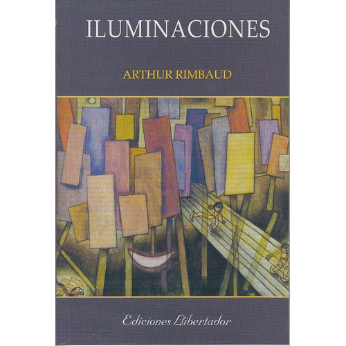 Iluminaciones - Arthur Rimbaud - Ediciones Libertador