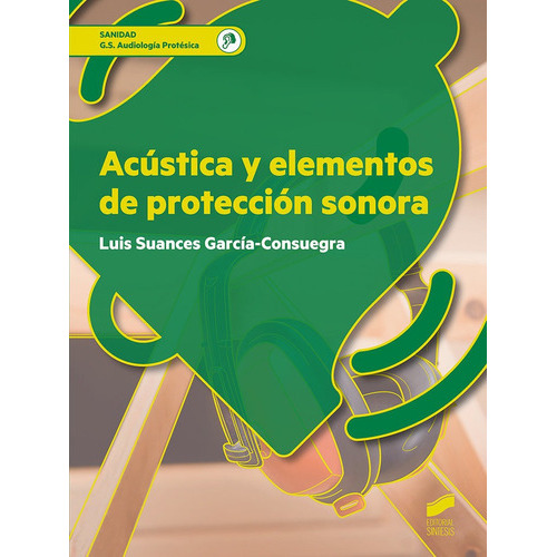 AcÃÂºstica y elementos de protecciÃÂ³n sonora, de Suances García-suegra, Luis. Editorial SINTESIS, tapa blanda en español