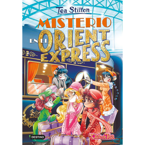 Tea Stitlon 13. Misterio En El Orient Express De Tea Stilton