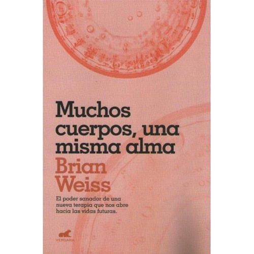 Muchos Cuerpos, Una Misma Alma, de Brian Weiss. Editorial Vergara, tapa blanda en español, 2018