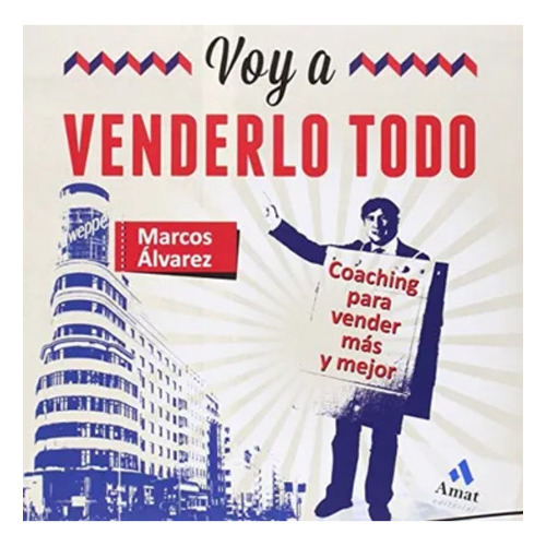 Voy A Venderlo Todo, De Alvarez Orozco, Marcos. Amat Editorial, Tapa Blanda, Edición 1 En Español, 2014