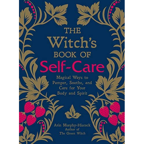 Book : The Witchs Book Of Self-care Magical Ways To Pamper,.