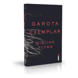 Garota Exemplar, de Flynn, Gillian. Editora Intrínseca Ltda., capa mole, edição livro brochura em português, 2013