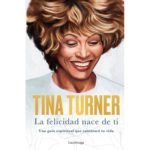Libro La Felicidad Nace De Ti - Tina Turner