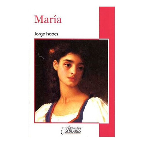 Maria: María, De Jorge Isaacs. Serie 1, Vol. 1. Editorial Epoca, Tapa Blanda, Edición Edesa En Español, 2022