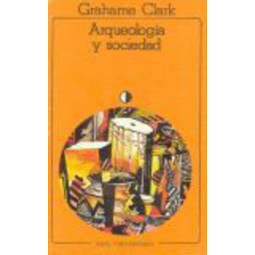 Arqueologia Y Sociedad, De Clark Grahame. Serie N/a, Vol. Volumen Unico. Editorial Akal, Tapa Blanda, Edición 1 En Español