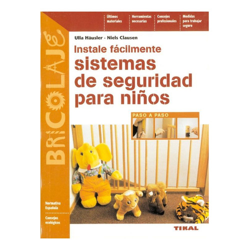 Sistemas De Seguridad Para Niños (bricolaje), De Häusler, Ulla. Editorial Tikal, Tapa Blanda En Español