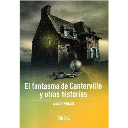 El Fantasma De Canterville Y Otras Hiostorias, De Oscar Wilde. Editorial Zigzag, Tapa Blanda En Español