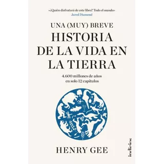 Una Muy Breve Historia De La Vida En La Tierra - Henry Gee