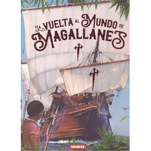 La vuelta al mundo de Magallanes, de Delgado, suelo. Editorial Susaeta, tapa dura en español