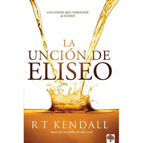 La Unción De Eliseo, De R.t. Kendall. Editorial Casa Creacion, Tapa Blanda En Español