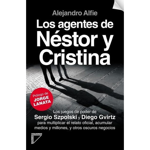 Agentes De Nestor Y Cristina, Los - Alejandro Alfie, De Alejandro Alfie. Editorial Margen Izquierdo En Español