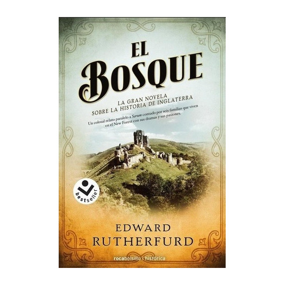 BOSQUE, EL - EDWARD RUTHERFURD, de Edward Rutherfurd. Editorial Roca Bolsillo en español