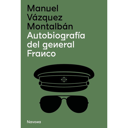 AUTOBIOGRAFIA DEL GENERAL FRANCO - MANUEL VAZQUEZ MONTALBAN, de Manuel Vázquez Montalbán. Editorial Navona en español