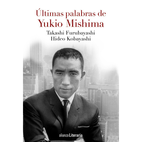 Últimas palabras, de Mishima, Yukio. Serie Alianza Literaria (AL) Editorial Alianza, tapa blanda en español, 2015